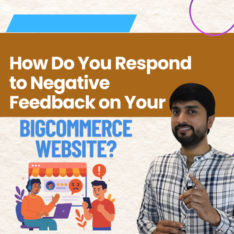 How Do You Respond to Negative Feedback on Your BigCommerce Website?