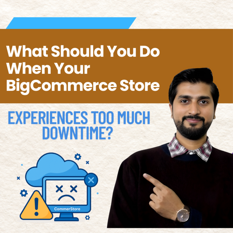 What Should You Do When Your BigCommerce Store Experiences Too Much Downtime?