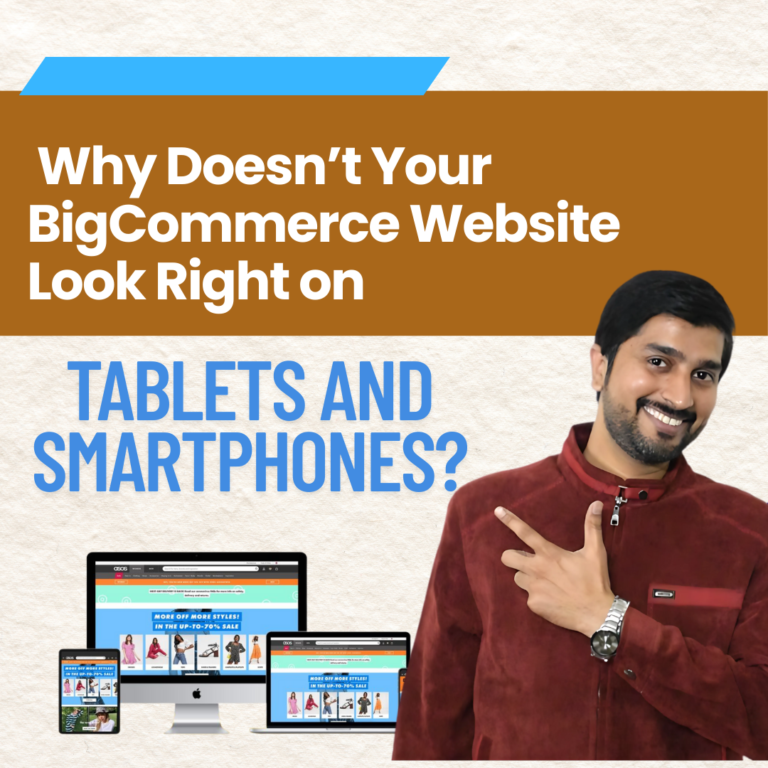 Why Doesn’t Your BigCommerce Website Look Right on Tablets and Smartphones?